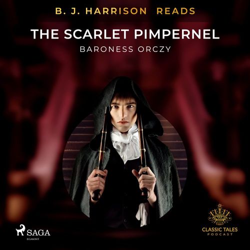 audiobook cover of B. J. Harrison Reads The Scarlet Pimpernel, by Baroness Orczy