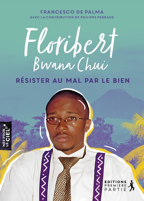 ebook cover of Floribert Bwana Chui : Résister au Mal par le Bien, by Francesco de Palma