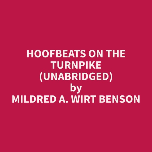 audiobook cover of Hoofbeats on the Turnpike (Unabridged), by Mildred A. Wirt Benson