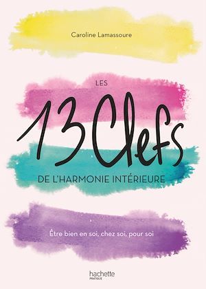 ebook cover of Les 13 clefs de l'harmonie intérieure, by Caroline Lamassoure