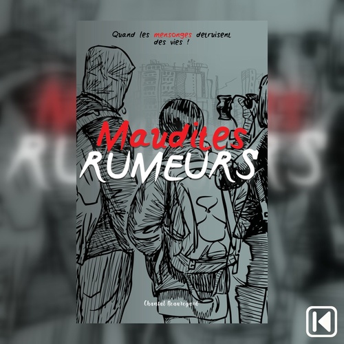 Couverture audiobook de Maudites rumeurs Tome 3 - Quand les mensonges détruisent des vies!, de Chantal Beauregard