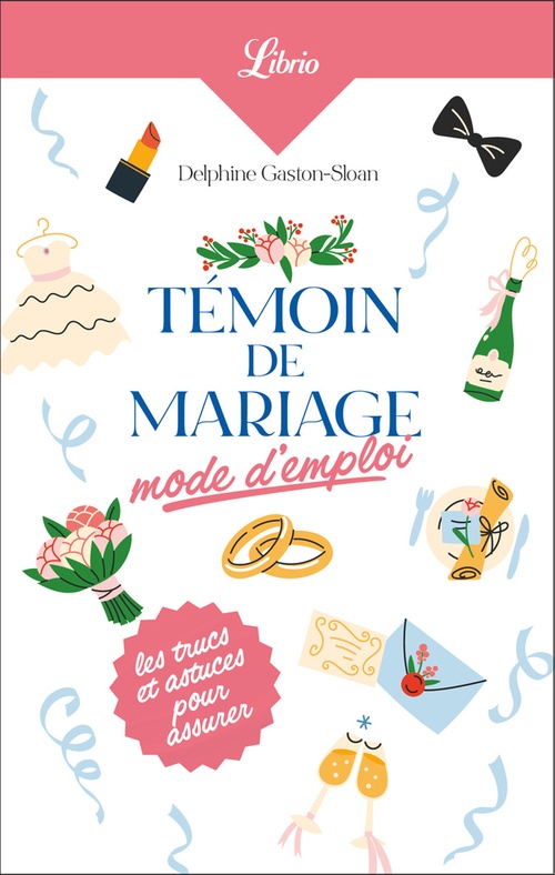 Couverture ebook de Témoin de mariage : mode d'emploi, de Delphine Gaston-Sloan