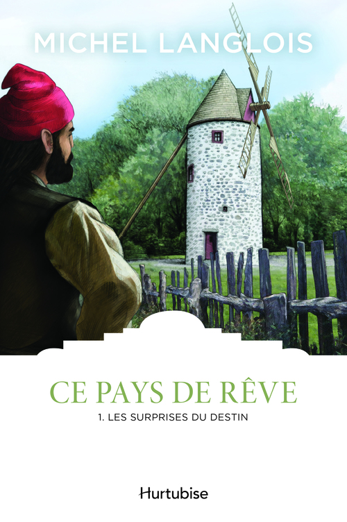ebook cover of Ce pays de rêve T1 - Les surprises du destin, by Michel Langlois