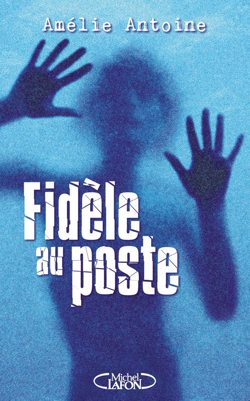 ebook cover of Fidèle au poste, by Amélie Antoine