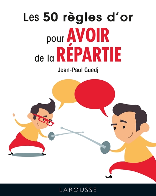 ebook cover of Les 50 règles d'or pour avoir de la répartie, by Jean-Paul Guedj