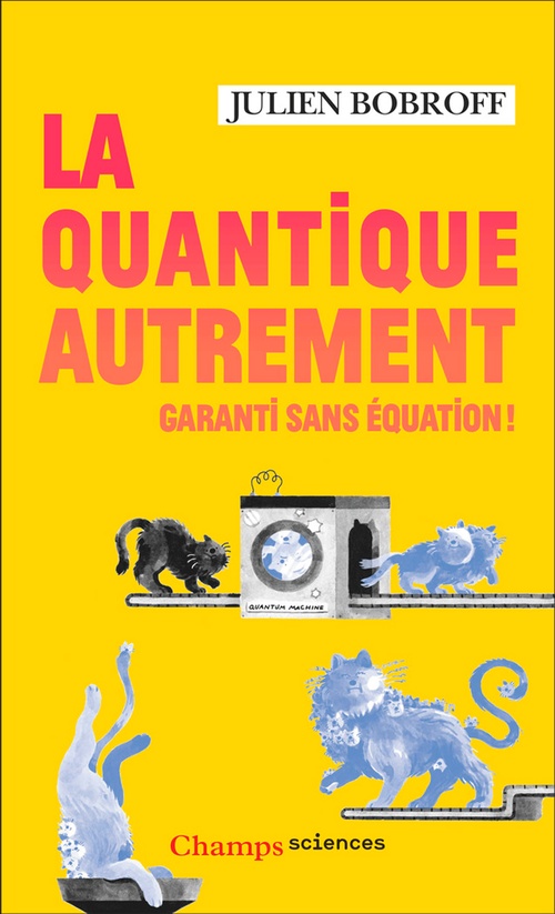 ebook cover of La quantique autrement. Garanti sans équation !, by Julien Bobroff
