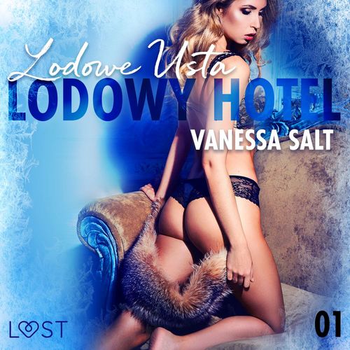 Couverture audiobook de Lodowy Hotel 1: Lodowe Usta - Opowiadanie erotyczne, de Vanessa Salt