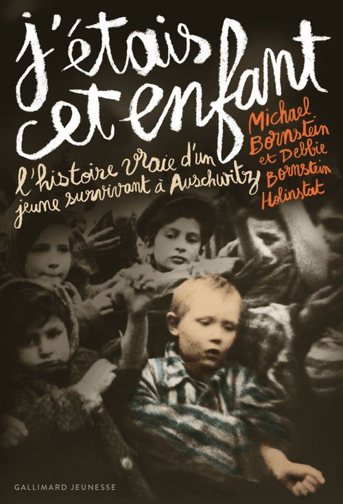 ebook cover of J'étais cet enfant. L'histoire vraie d'un jeune survivant à Auschwitz, by Debbie Bornstein holinstat, Michael Bornstein, Anne Krief