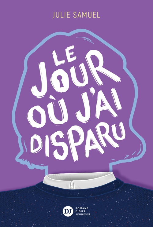 Couverture ebook de Le Jour où j'ai disparu, de Julie Samuel