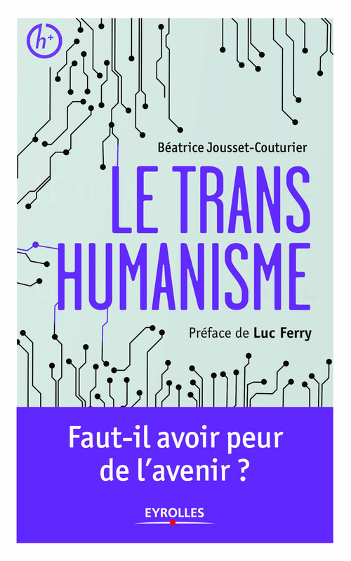Couverture ebook de Le transhumanisme, de Luc Ferry, Béatrice Jousset couturier