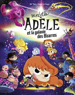 ebook cover of Mortelle Adèle et la galaxie des Bizarres - tome collector, by Mr Tan, Diane Le Feyer