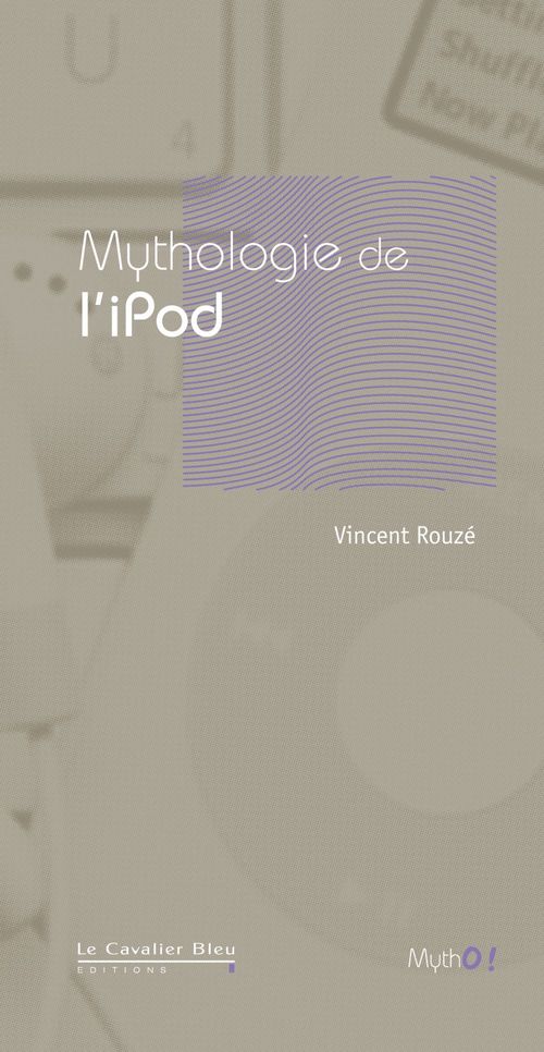 ebook cover of MYTHOLOGIE DE L'IPOD -PDF, by Vincent Rouze