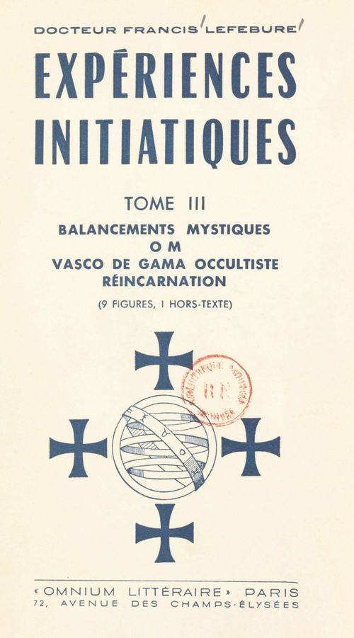 Couverture ebook de Expériences initiatiques (3). Balancements mystiques, OM, Vasco de Gama occultiste, réincarnation, de Francis Lefebure