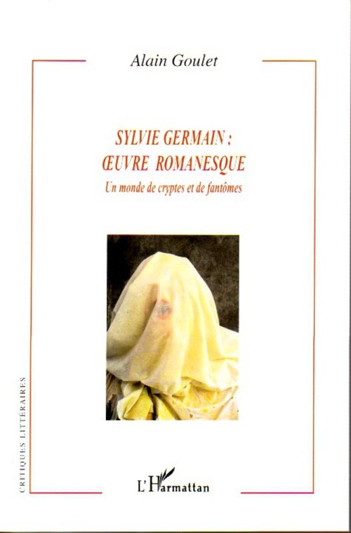 Couverture ebook de Sylvie Germain : oeuvre romanesque, de Alain Goulet