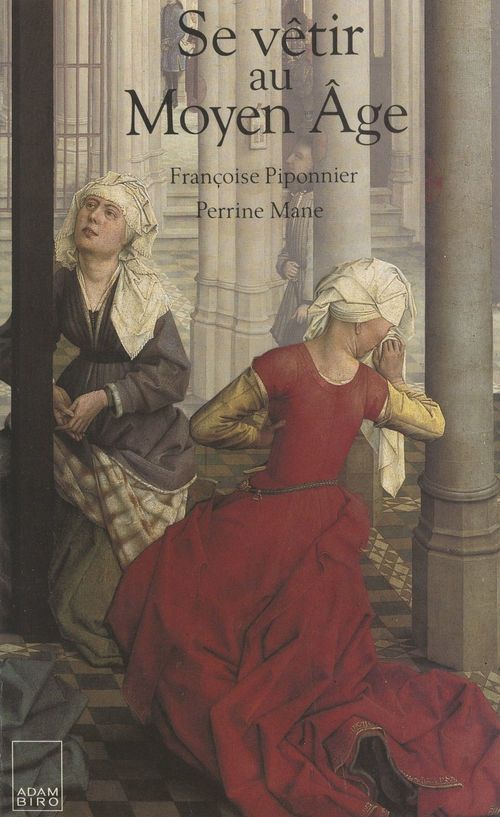 ebook cover of Se vêtir au Moyen âge, by Perrine Mane, Francoise Piponnier
