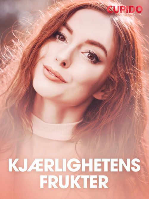 Couverture ebook de Kjærlighetens frukter - erotiske noveller, de Cupido