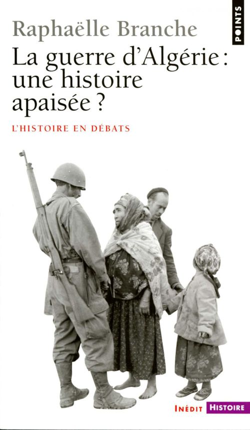 ebook cover of La Guerre d'Algérie : une histoire apaisée ?, by Raphaëlle Branche