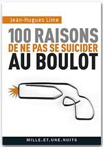 ebook cover of 100 raisons de ne pas se suicider au boulot, by Jean-Hugues Lime