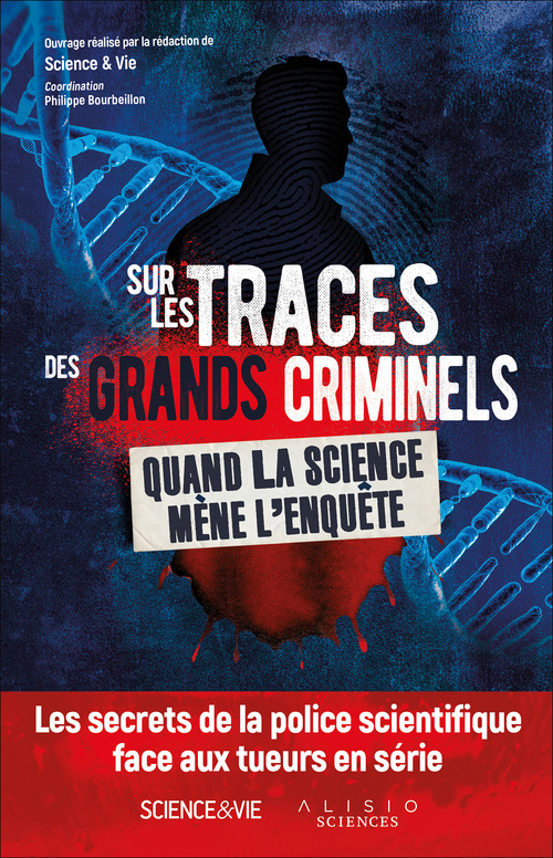 ebook cover of Sur les traces des grands criminels : Quand la science mène l'enquête, by Philippe Bourbeillon