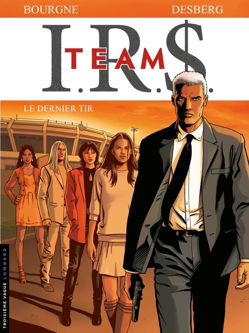 ebook cover of I.R.$. Team - Tome 4 - Le dernier tir, by Stephen Desberg, Marc Bourgne