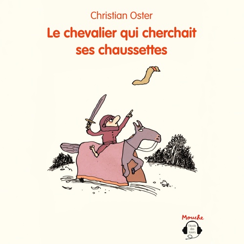 audiobook cover of Le chevalier qui cherchait ses chaussettes, by Christian Oster