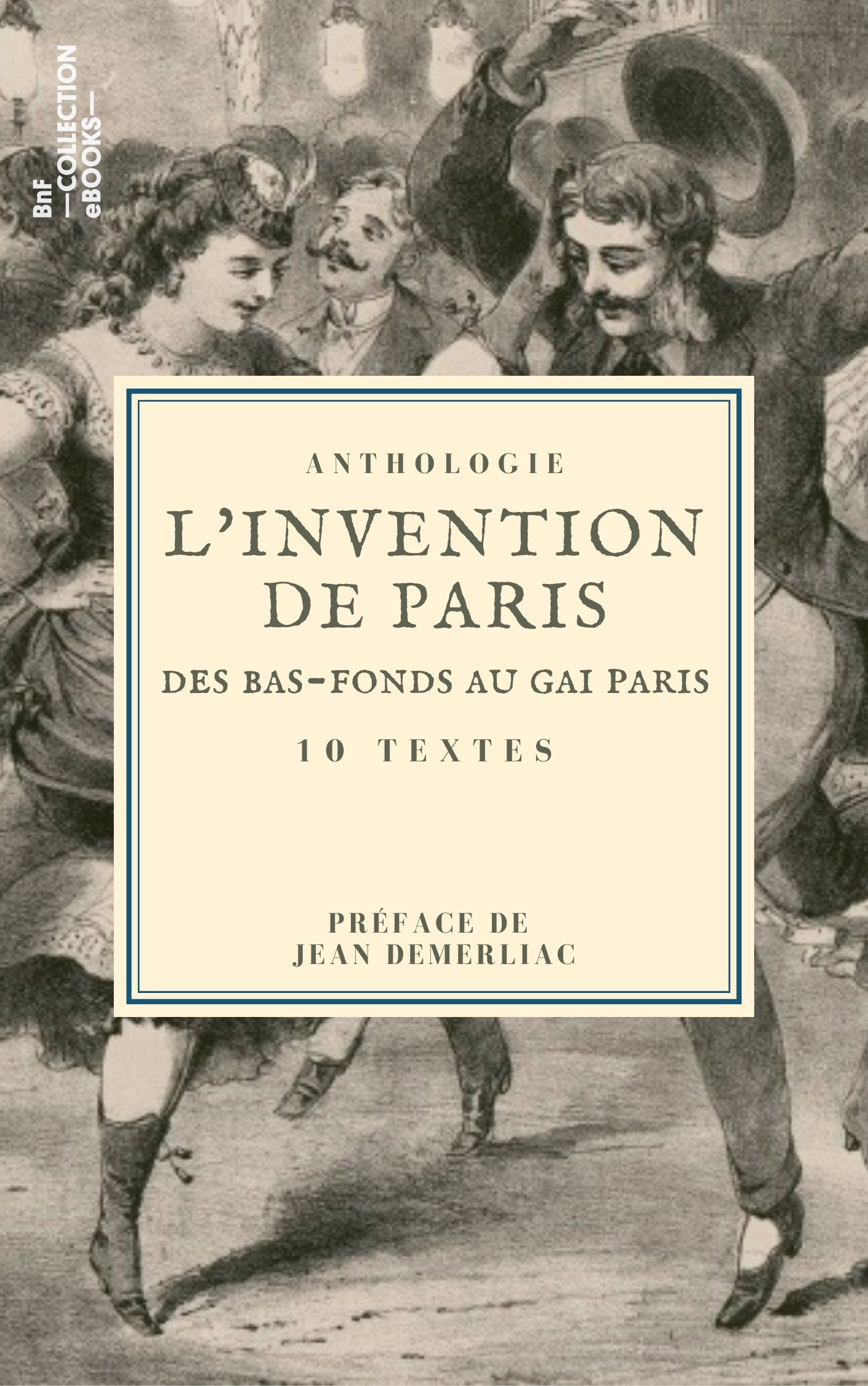 ebook cover of L'Invention de Paris : des bas-fonds au Gai Paris, by Alfred Delvau, Amable-Felix Couturier De Vienne, Champfleury, Eugene Sue, Gaston Jollivet, Jü, Jules Janin, Paul Mahalin