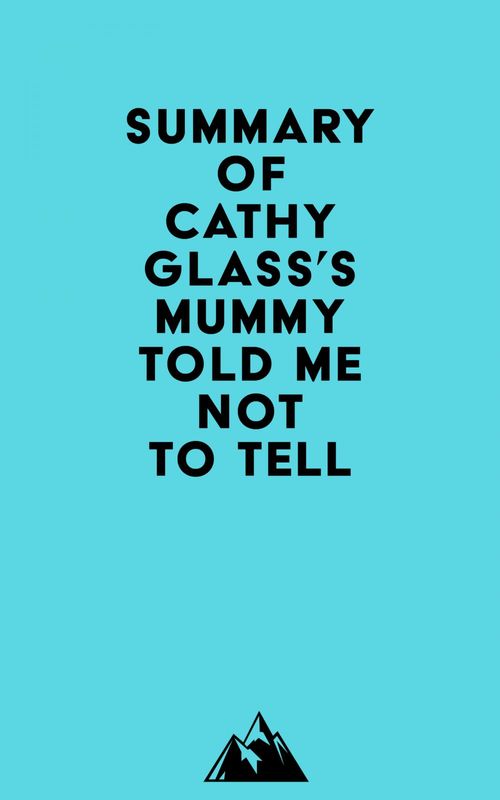 ebook cover of Summary of Cathy Glass's Mummy Told Me Not to Tell, by Everest Media