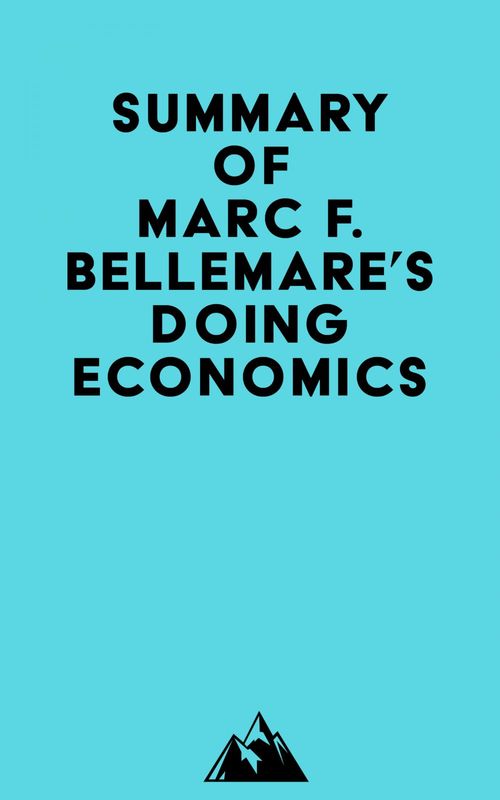 Couverture ebook de Summary of Marc F. Bellemare's Doing Economics, de Everest Media
