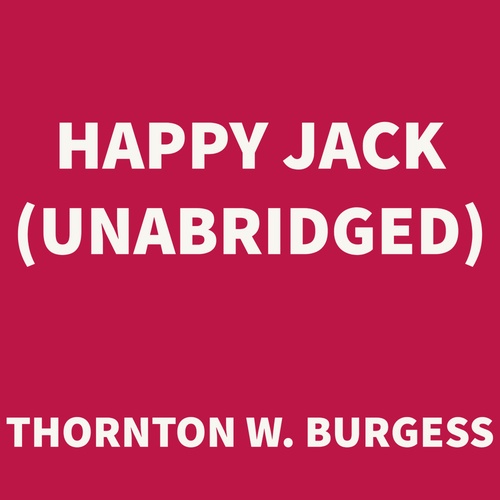 Couverture audiobook de Happy Jack (UNABRIDGED), de Thornton W. Burgess