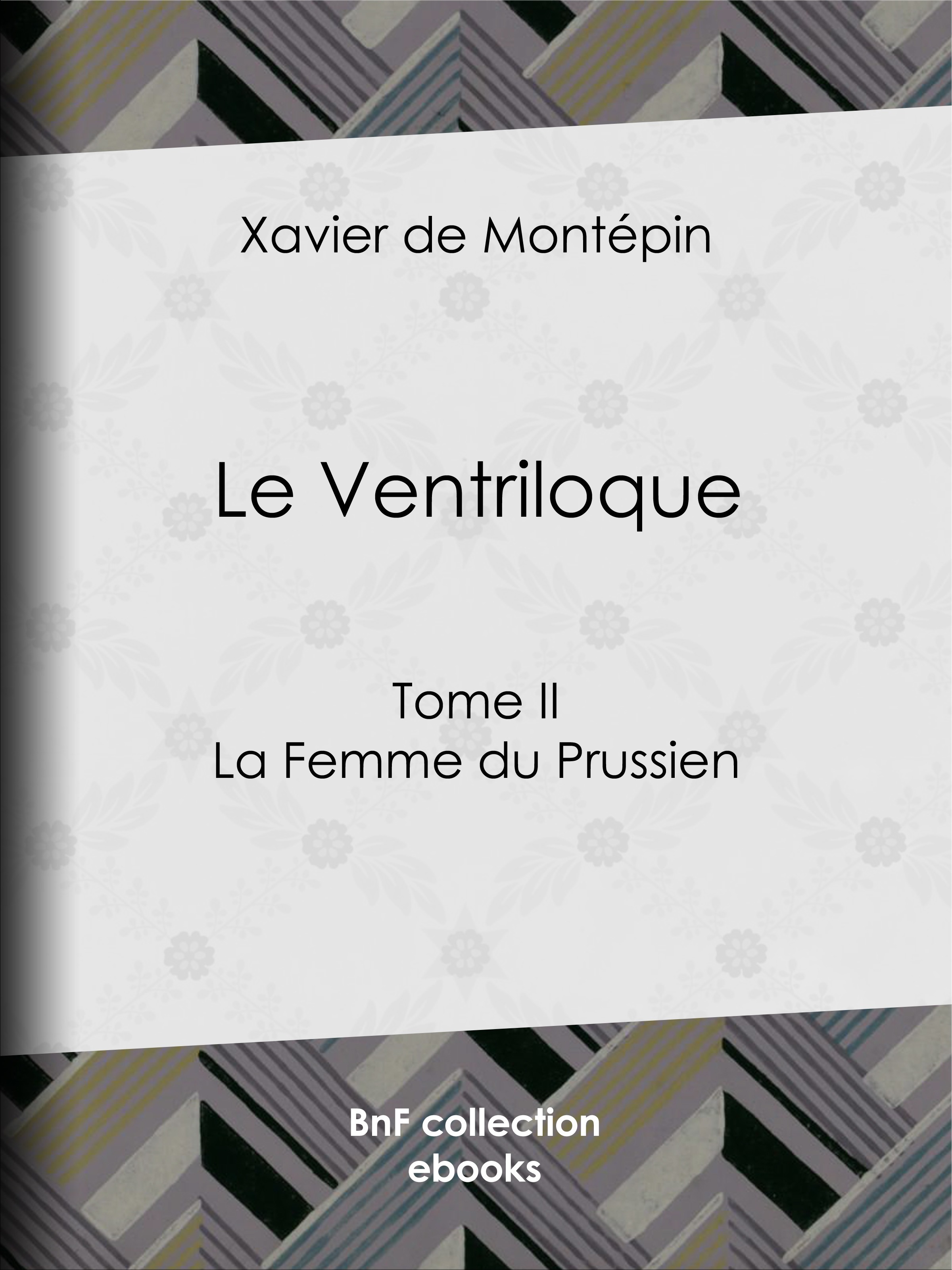 ebook cover of Le Ventriloque, by Xavier de Montépin