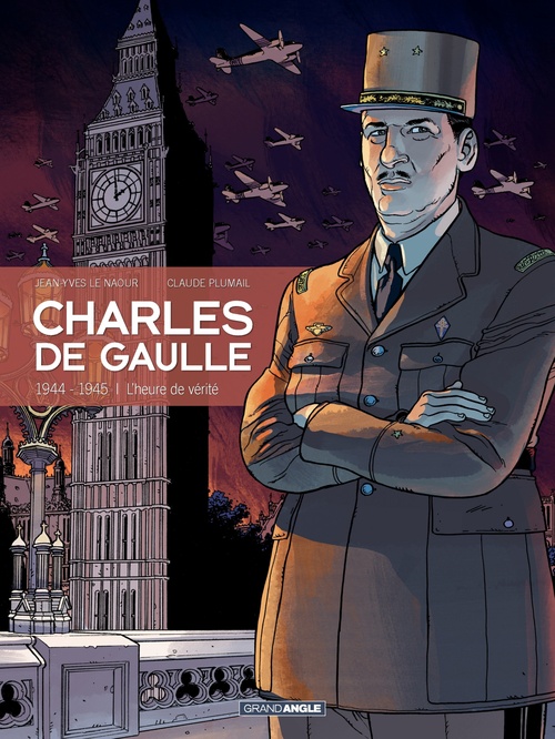 Couverture ebook de Charles de Gaulle - Tome 3 - 1944 - 1945, L'heure de vérité, de Jean-Yves Le Naour