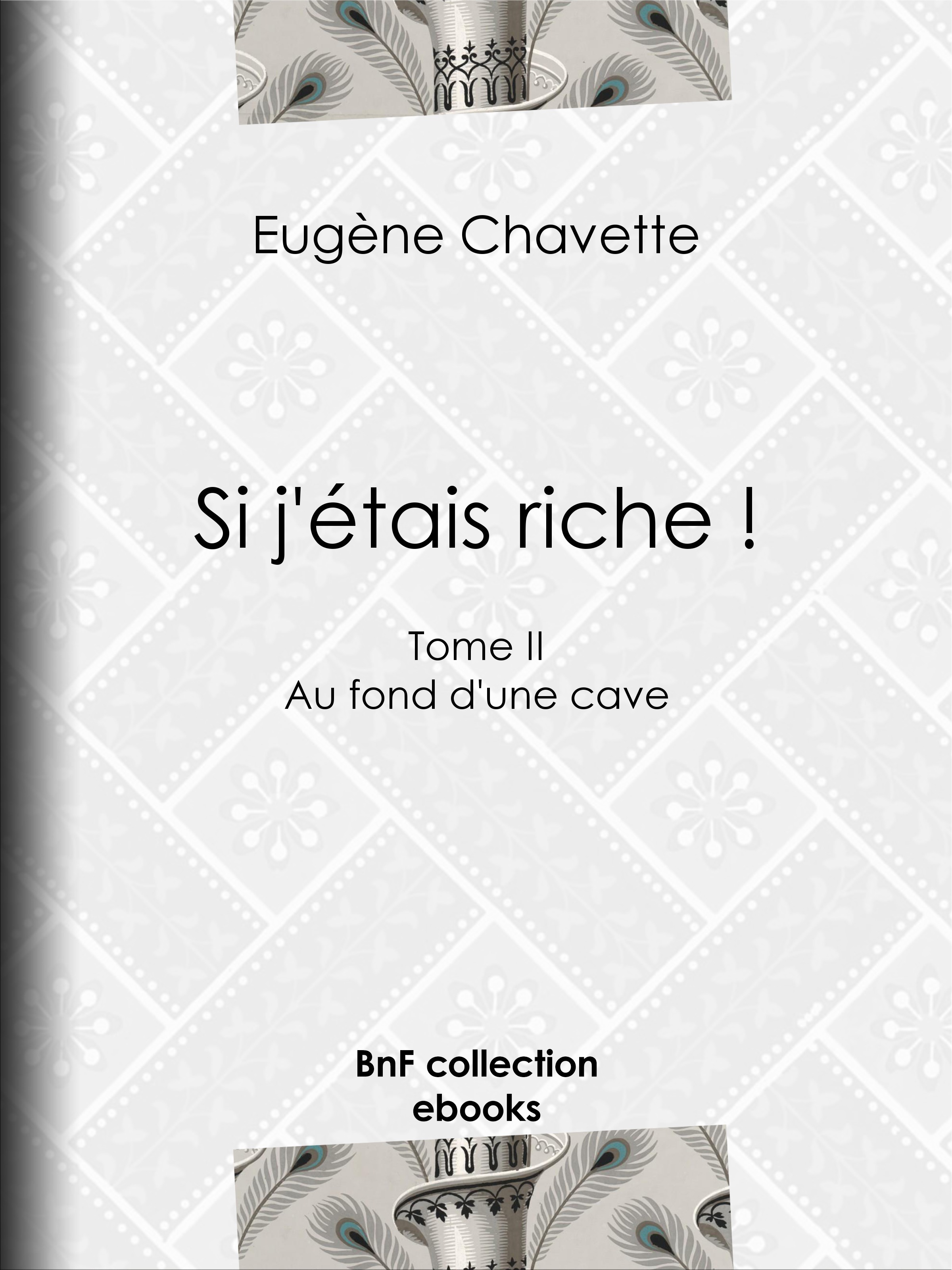 ebook cover of Si j'étais riche !, by Eugène Chavette