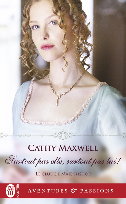 Couverture ebook de Le club de Maidenshop (Tome 3) - Surtout pas elle, surtout pas lui !, de Cathy Maxwell