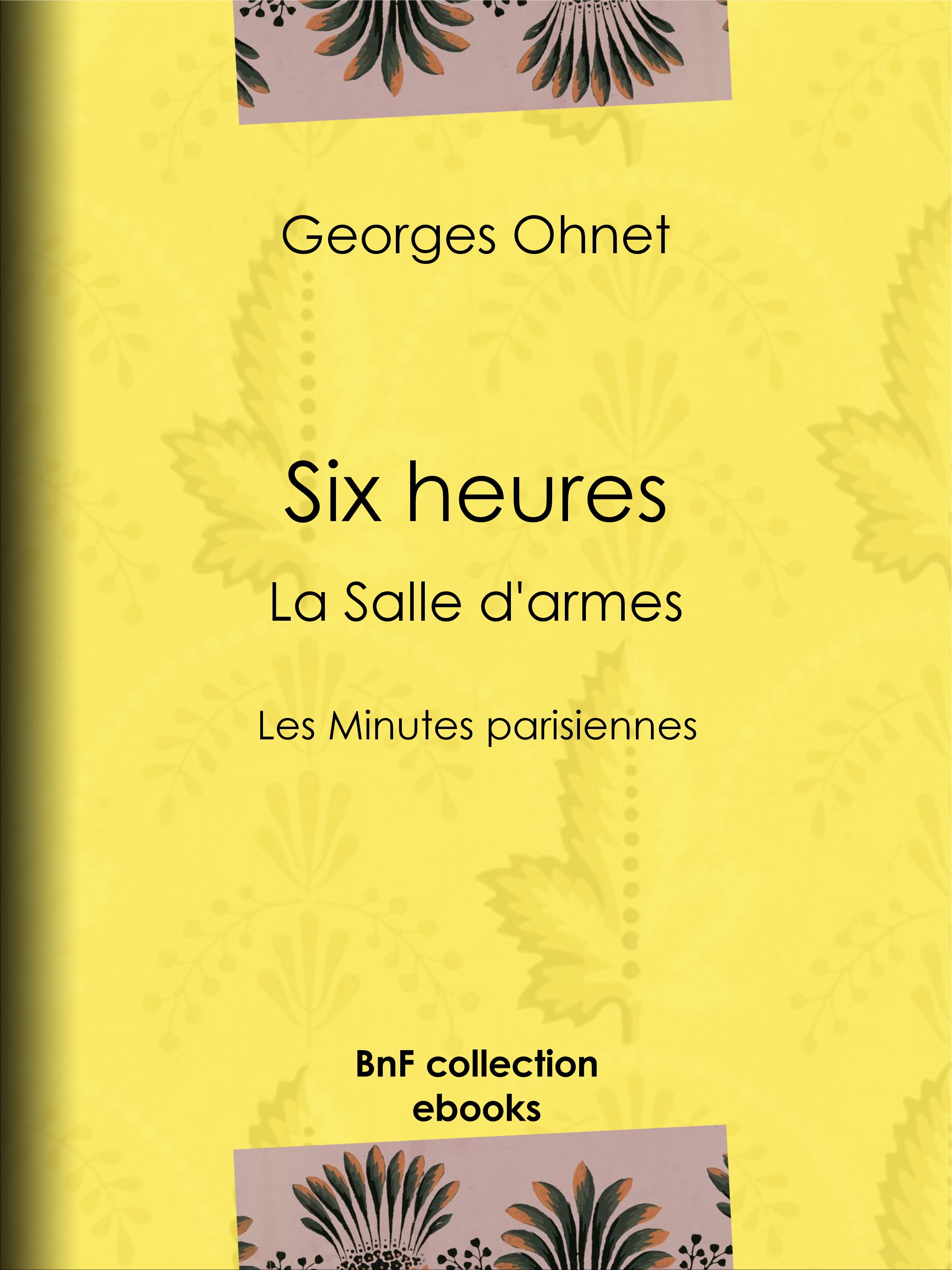 Couverture ebook de Six heures : La Salle d'armes, de Flasschoen, Georges Ohnet
