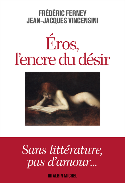Couverture ebook de Eros, l'encre du désir, de Frédéric Ferney, Jean-Jacques Vincensini