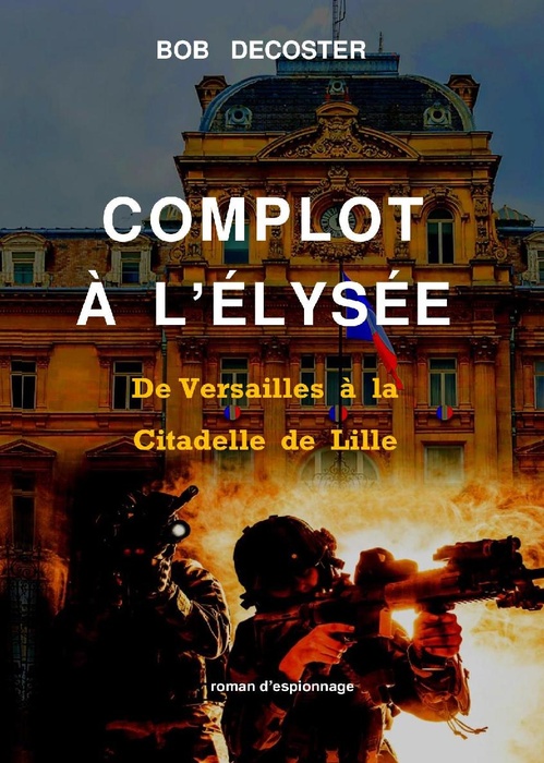 ebook cover of Complot à l'Élysée, by Bob Decoster
