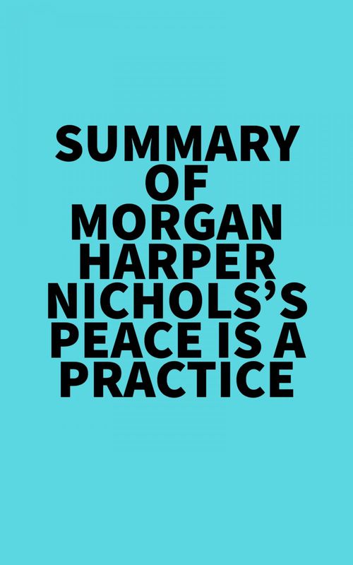 ebook cover of Summary of Morgan Harper Nichols's Peace Is a Practice, by Everest Media
