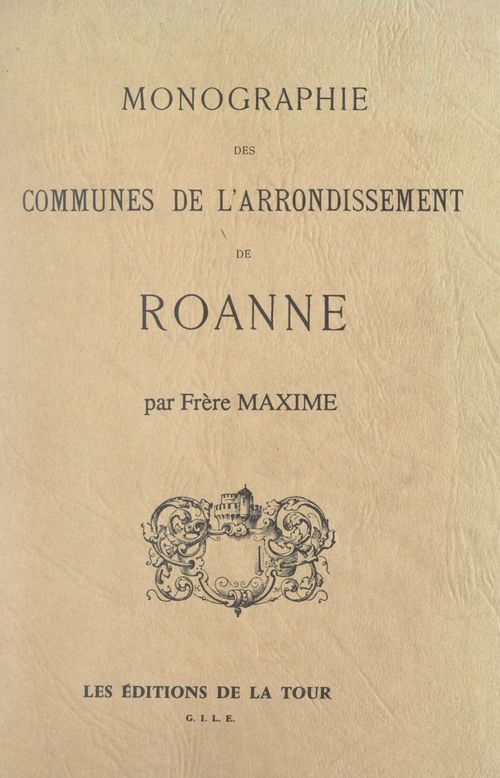 Couverture ebook de Monographie des communes de l'arrondissement de Roanne, de Frere Maxime