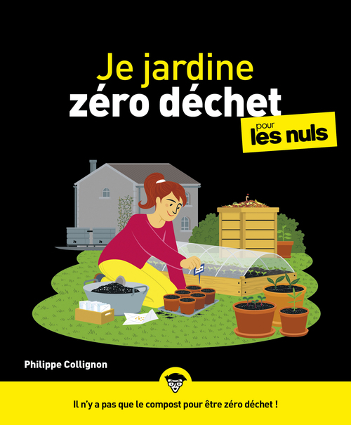 ebook cover of Je jardine zéro déchet Pour les Nuls, by Philippe Collignon
