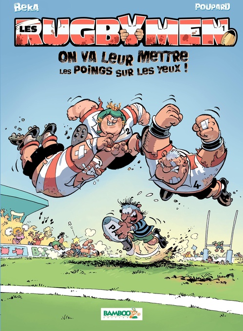 Couverture ebook de Les Rugbymen - Tome 1 - On va leur mettre les poings sur les yeux !, de BeKa, Poupard