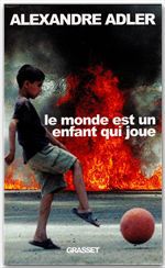 Couverture ebook de Le monde est un enfant qui joue, de Alexandre Adler
