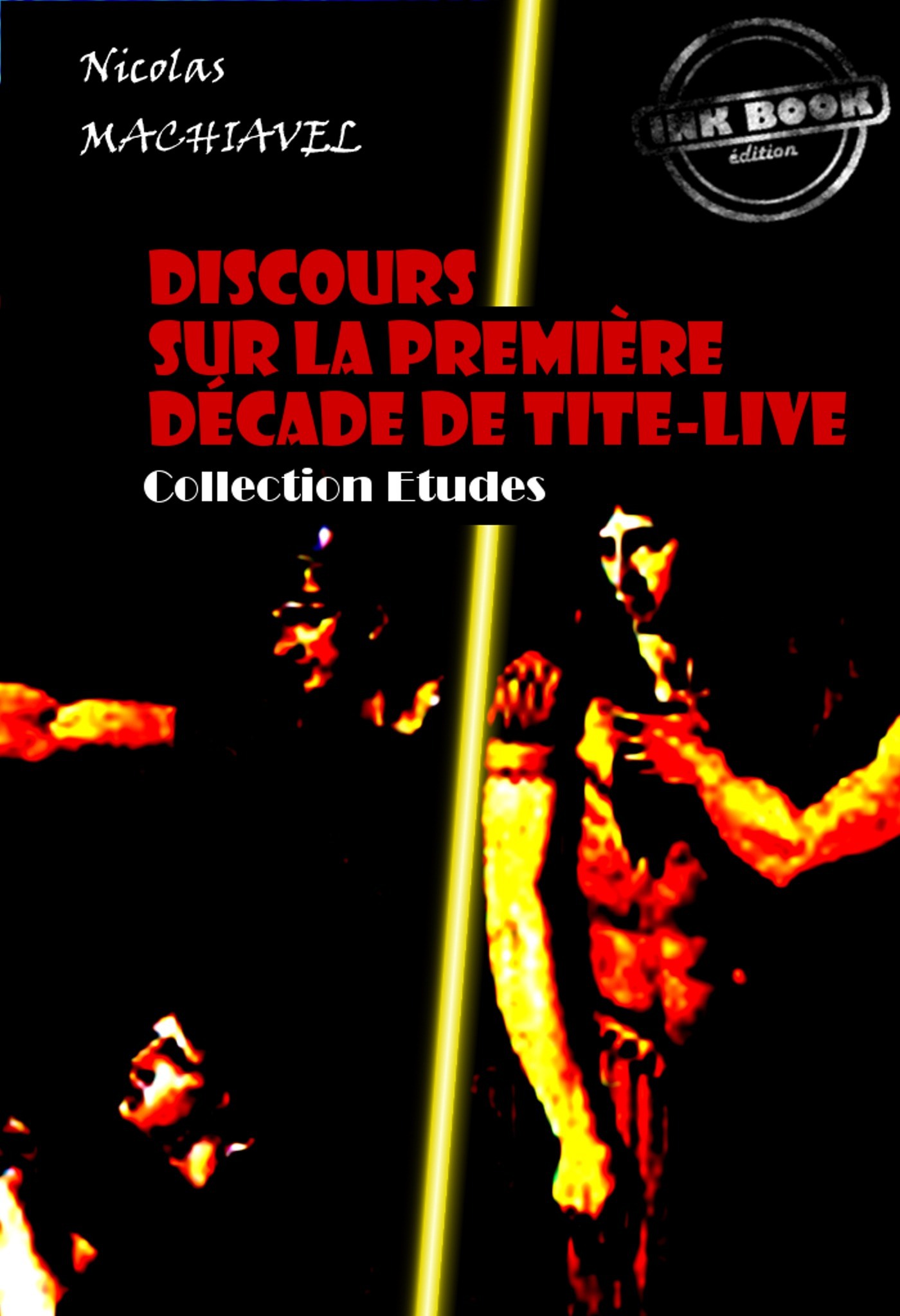 Couverture ebook de Discours sur la première décade de Tite-Live [édition intégrale revue et mise à jour], de Machiavel