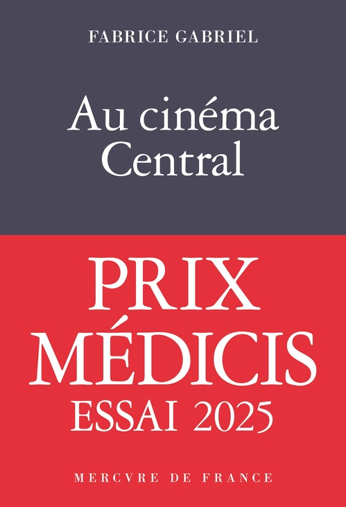 ebook cover of Au cinéma Central - Prix Médicis Essai 2025, by Fabrice Gabriel