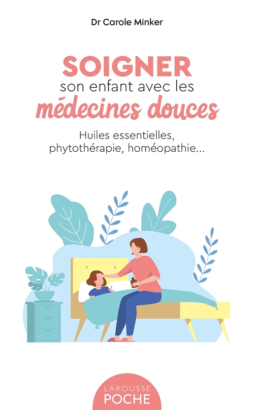 Couverture ebook de Soigner son enfant avec les médecines douces, de Carole Minker