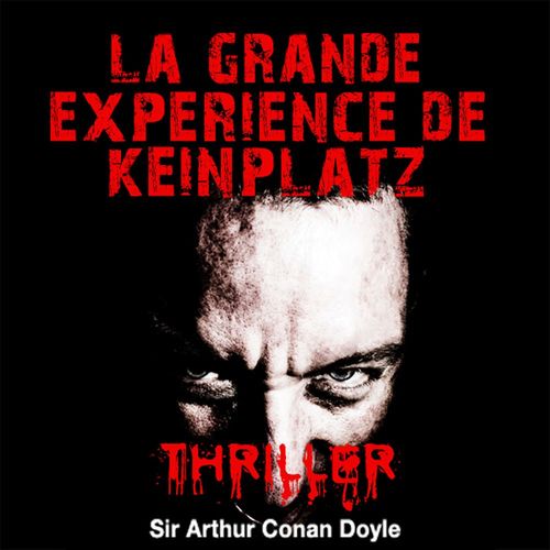 audiobook cover of La grande experience de Keinplatz, by Arthur Conan Doyle