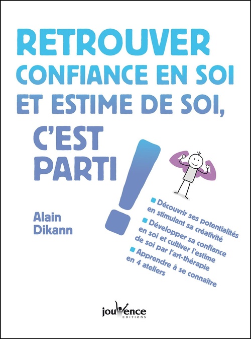 ebook cover of Retrouver confiance en soi et estime de soi, c'est parti !, by Alain Dikann