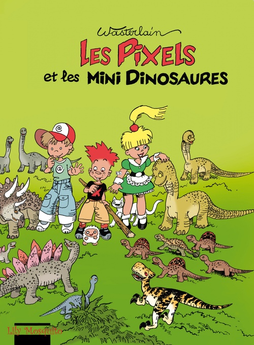 ebook cover of Pixels - Tome 3 - Les Pixels et les minis dinosaures, by Marc Wasterlain