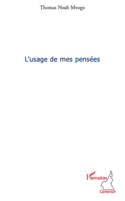 Couverture ebook de L'usage de mes pensées, de Thomas noah Mvogo