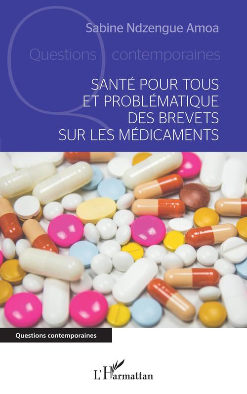 ebook cover of Santé pour tous et problématique des brevets sur les médicaments, by Sabine Ndzengue Amoa
