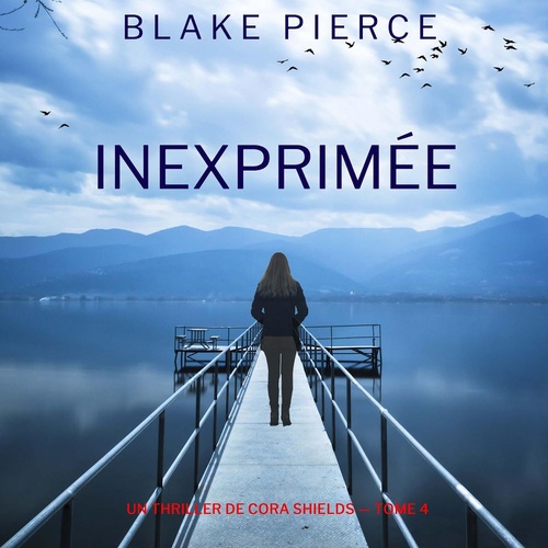 audiobook cover of Inexprimée (Un thriller de Cora Shields - tome 4), by Blake Pierce